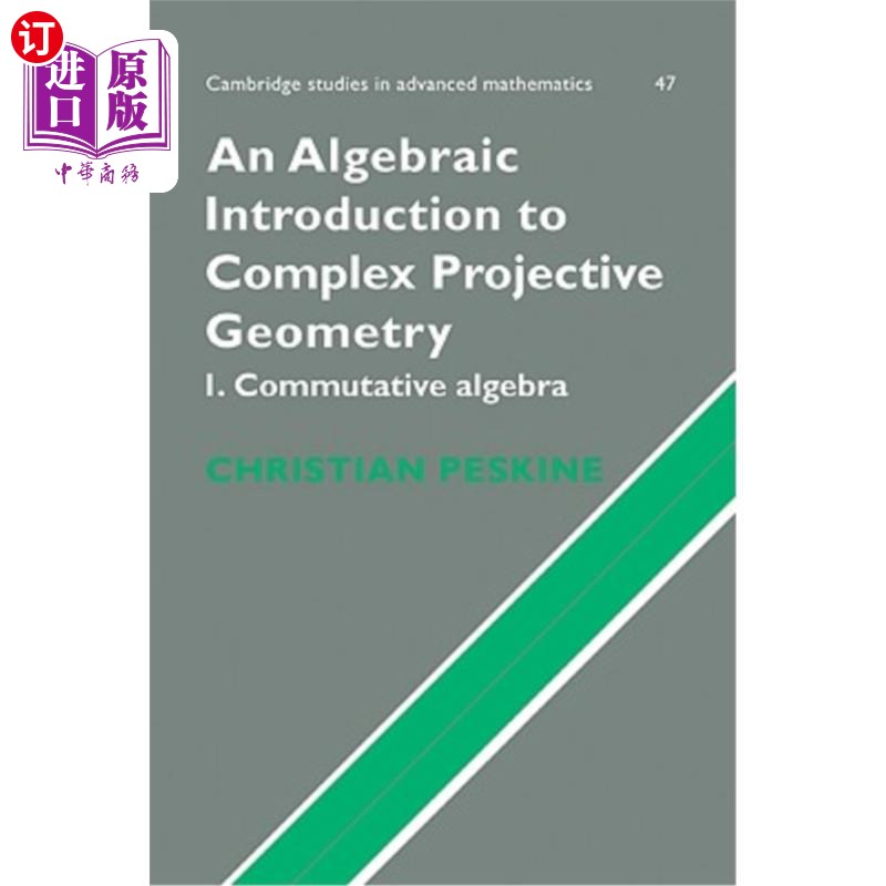 海外直订An Algebraic Introduction to Complex Projective Geometry: Commutative Algebra 复射影几何代数导论