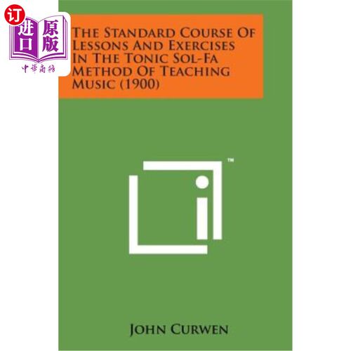 海外直订The Standard Course of Lessons and Exercises in the Tonic Sol-Fa Method of Teach 《音乐教学法》（1900）中的