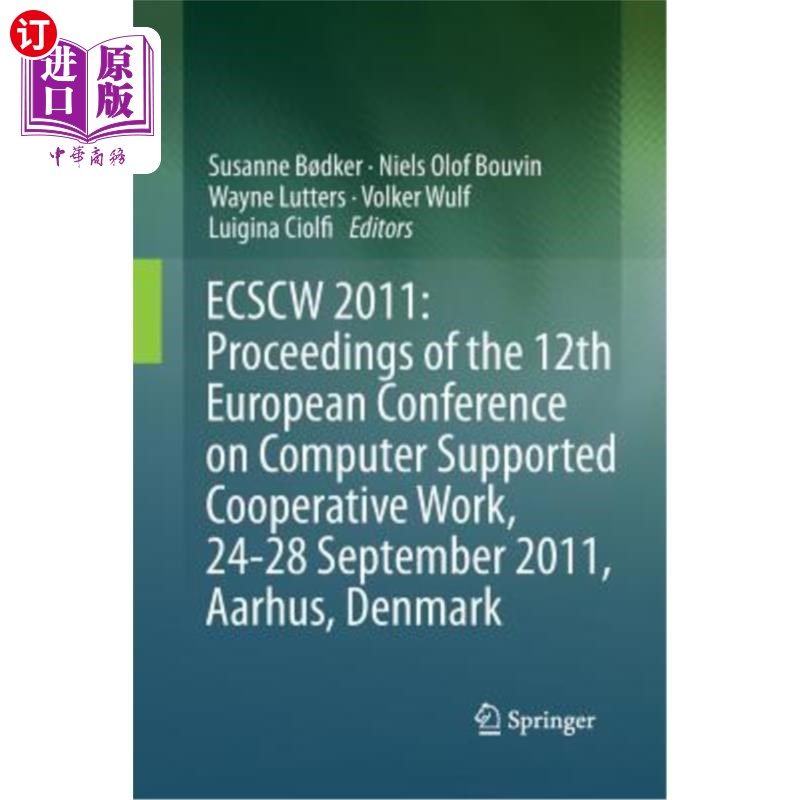 海外直订Ecscw 2011: Proceedings of the 12th European Conference on Computer Supported Co Ecscw 2011