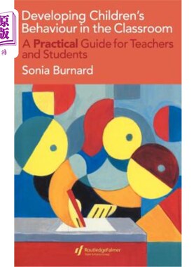 海外直订Developing Children's Behaviour in the Classroom: A Practical Guide for Teachers 在课堂上培养孩子的行为：教