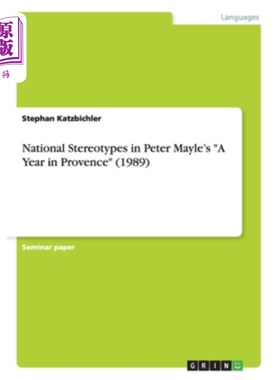 海外直订National Stereotypes in Peter Mayle's A Year in Provence (1989) 彼得·梅尔《在普罗旺斯的一年》(1989)中的民族