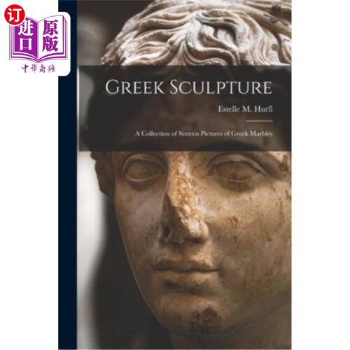 海外直订Greek Sculpture: A Collection of Sixteen Pictures of Greek Marbles 希腊雕塑:16幅希腊大理石图片合集