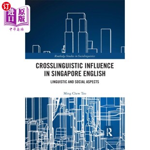 海外直订Crosslinguistic Influence in Singapore English 跨语言对新加坡英语的影响