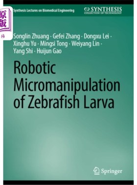 海外直订医药图书Robotic Micromanipulation of Zebrafish Larva 斑马鱼幼体的机器人显微操作