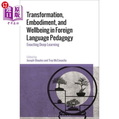 海外直订Transformation, Embodiment, and Wellbeing in Foreign Language Pedagogy: Enacting 外语教学中的转化、体现与幸