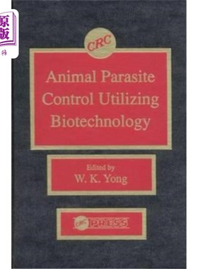 海外直订Animal Parasite Control Utilizing Biotechnology 利用生物技术控制动物寄生虫