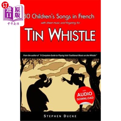 海外直订30 Children's Songs in French with Sheet Music and Fingering for Tin Whistle 30首法国儿童歌曲，有单曲，用手