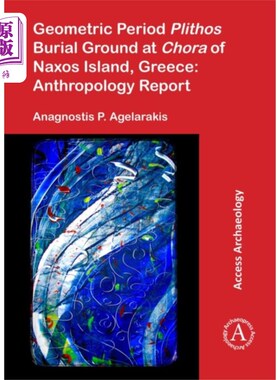 海外直订Geometric Period Plithos Burial Ground at Chora ... 希腊纳克索斯岛乔拉的几何时期Plithos墓地:人类学报告