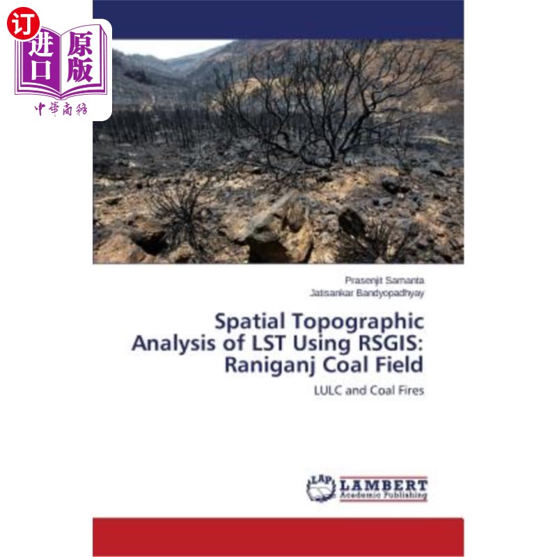 海外直订Spatial Topographic Analysis of LST Using RSGIS: Raniganj Coal Field基于RSGIS的地表温度空间地形分析：Ranig-封面