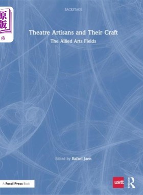 海外直订Theatre Artisans and Their Craft 戏剧工匠和他们的手艺