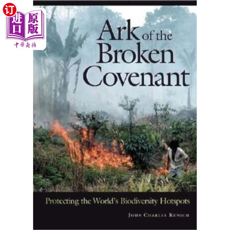海外直订Ark of the Broken Covenant: Protecting the World's Biodiversity Hotspots 破约方舟：保护世界生物多样性热点