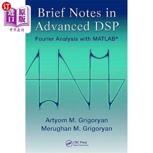 海外直订Brief Notes in Advanced DSP: Fourier Analysis with MATLAB 高级DSP: MATLAB傅里叶分析