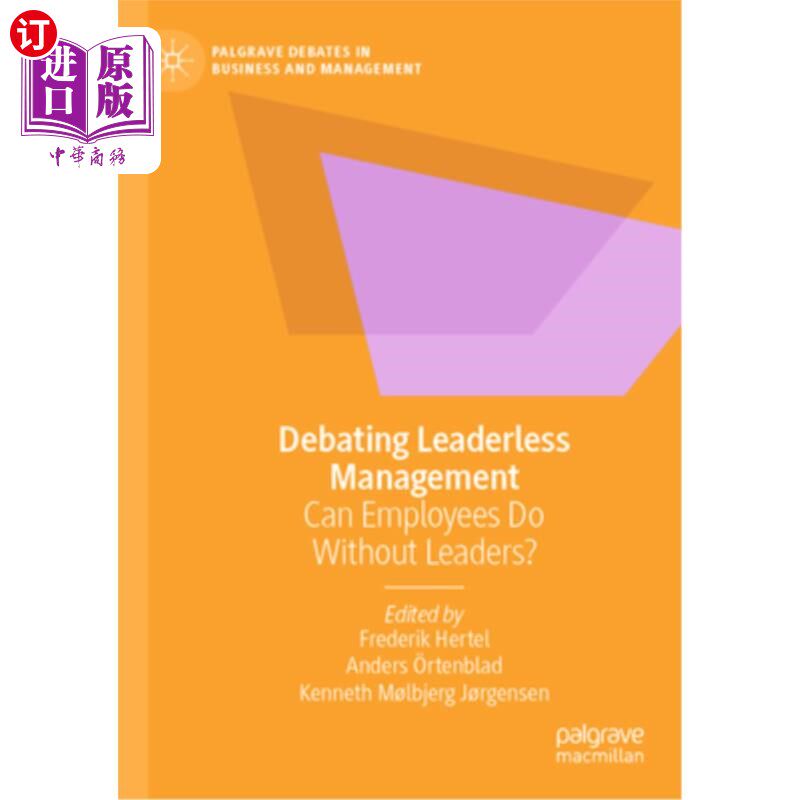 海外直订Debating Leaderless Management: Can Employees Do Without Leaders? 讨论无领导管理：员工可以没有领导吗？