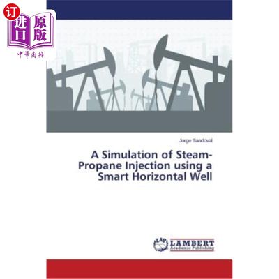 海外直订A Simulation of Steam-Propane Injection using a Smart Horizontal Well 智能水平井注汽丙烷模拟