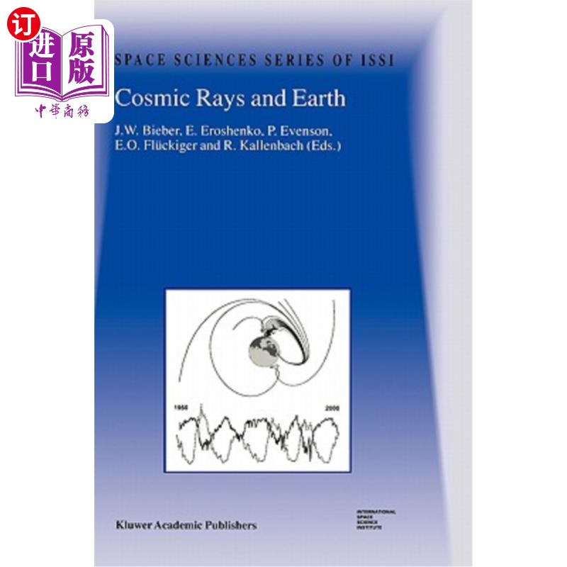 海外直订Cosmic Rays and Earth: Proceedings of an Issi Workshop 21-26 March 1999, Bern, S宇宙线与地球：Issi研讨会论