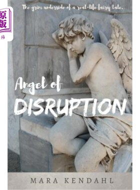 海外直订Angel of Disruption: The Grim Underside of a Real-Life Fairy Tale 破坏天使：现实生活童话的阴暗面