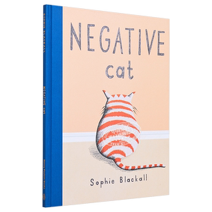 现货 Sophie Blackall Negative Cat 不努力的猫 英文原版 进口图书 儿童故事绘本 亲子共读图画书 4-8岁【中商原版】