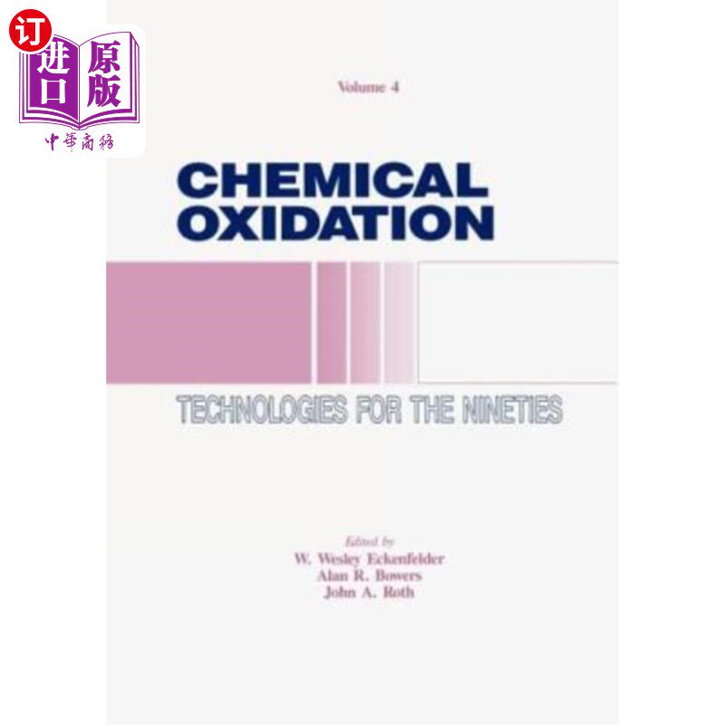 海外直订Chemical Oxidation: Technology for the Nineties, Volume IV 化学氧化：九十年代的技术，第四卷