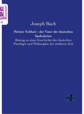 海外直订德语 Meister Eckhart - der Vater der deutschen Spekulation: Beitrag zu einer Geschich 艾哈特大师——德国推