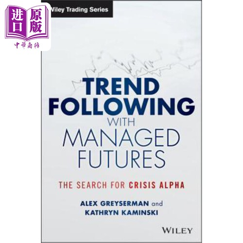 现货 管理期货的趋势跟踪 危机Alpha的搜索 Trend Following With Managed Futures 英文原版 ALEX GREYSERMAN【中商原版】