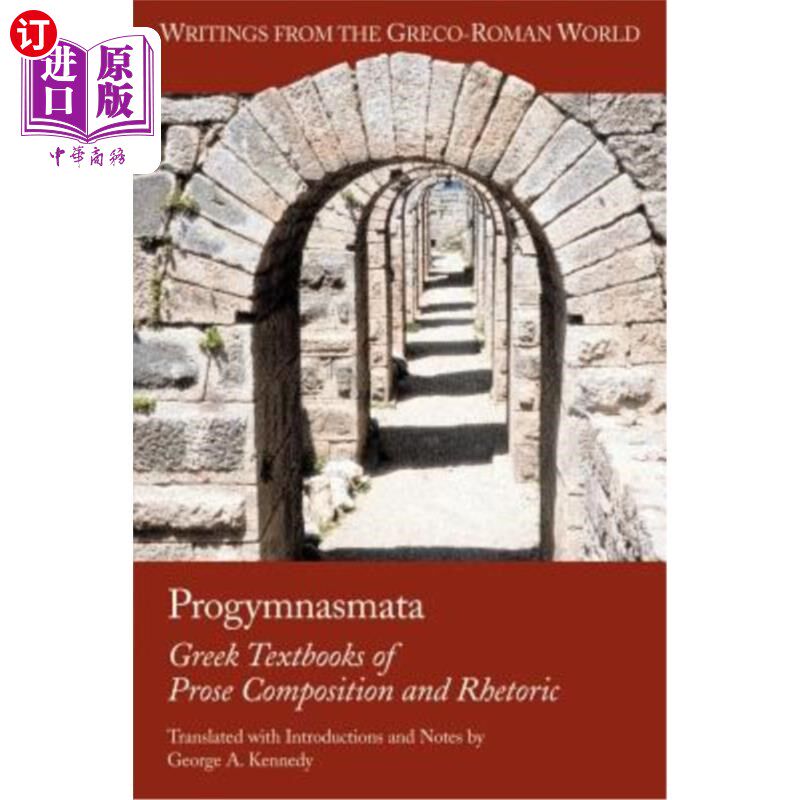 海外直订Progymnasmata: Greek Textbooks of Prose Composition and Rhetoric 希腊散文写作与修辞学教材