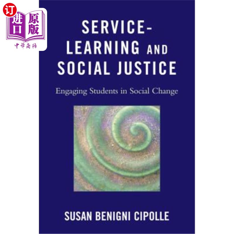 海外直订Service-Learning and Social Justice: Engaging Students in Social Change 服务学习与社会公正：让学生参与社会变革