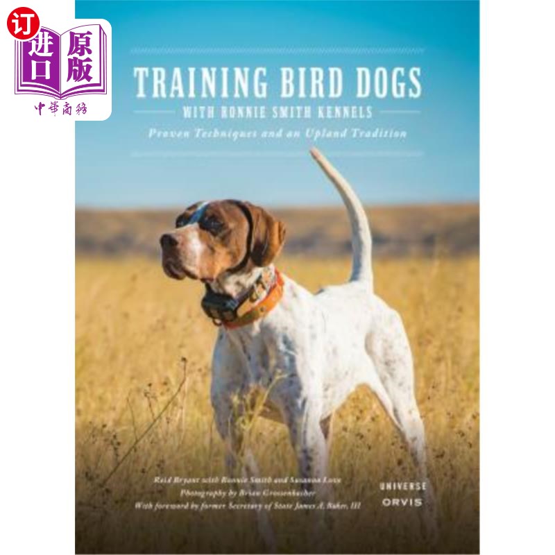 海外直订Training Bird Dogs with Ronnie Smith Kennels: Proven Techniques and an Upland Tr 训练鸟狗与罗尼史密斯犬舍: