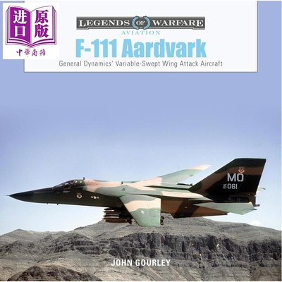 F111土豚 通用动力公司的可变后掠翼攻击机 飞机 F111 Aardvark 英文原版 John Gourley【中商原版】