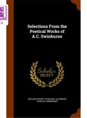 海外直订Selections from the Poetical Works of A.C. Swinburne 史文朋诗歌选集