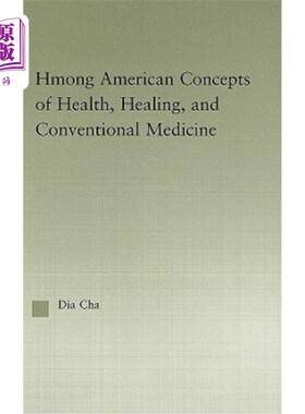 海外直订医药图书Hmong American Concepts of Health, Healing, and Conventional Medicine 苗族美国人的健康、治疗和传统