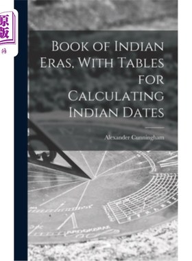 海外直订Book of Indian Eras, With Tables for Calculating Indian Dates 书的印度时代，与表计算印度日期