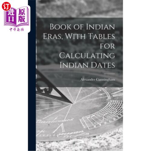 海外直订Book of Indian Eras, With Tables for Calculating Indian Dates 书的印度时代，与表计算印度日期