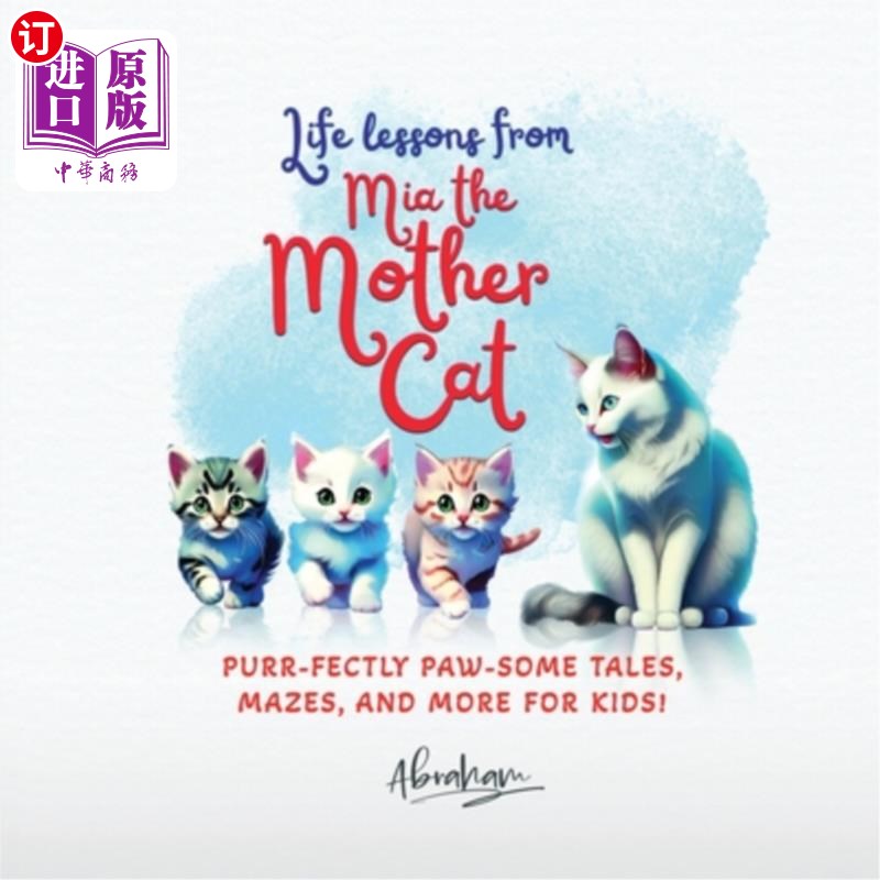 海外直订Life lessons from Mia the Mother Cat: Purr-fectly Paw-some Tales, Mazes, and Mor 来自猫妈妈米娅的生活经验: