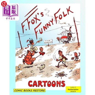 海外直订Fox's funny folk, cartoons: From 1917, restored 2023 福克斯的搞笑民间漫画:从1917年开始，恢复到2023年