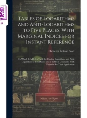 海外直订Tables of Logarithms and Anti-Logarithms to Five Places, With Marginal Indices f 五位数的对数表和反对数表，