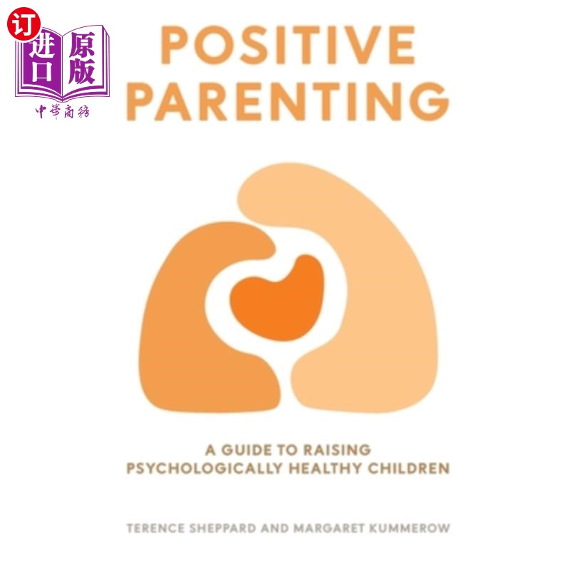 海外直订Positive Parenting: A Guide to Raising Psychologically Healthy Children 积极育儿:培养心理健康儿童指南