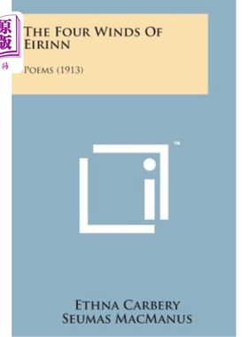 海外直订The Four Winds of Eirinn: Poems (1913) 艾琳的四风：诗（1913）