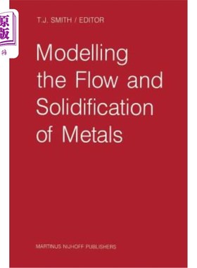 海外直订Modelling the Flow and Solidification of Metals 金属流动与凝固模拟