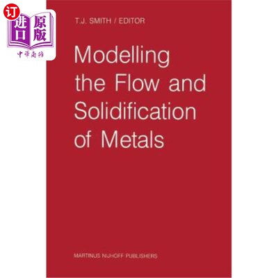 海外直订Modelling the Flow and Solidification of Metals 金属流动与凝固模拟