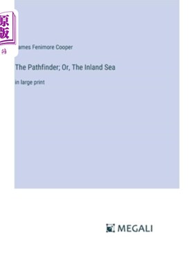 海外直订The Pathfinder; Or, The Inland Sea: in large print 开拓者;或者，内海：用大号字体