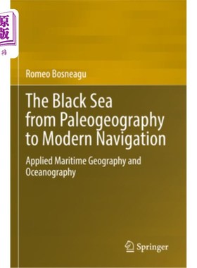 海外直订The Black Sea from Paleogeography to Modern Navigation: Applied Maritime Geograp 黑海从古地理学到现代航海: