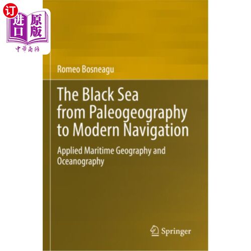 海外直订The Black Sea from Paleogeography to Modern Navigation: Applied Maritime Geograp 黑海从古地理学到现代航海: