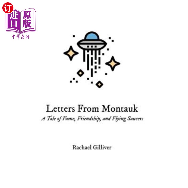 海外直订Letters From Montauk: A Tale of Fame, Friendship, and Flying Saucers 蒙托克的信：关于名望、友谊和飞碟的故事