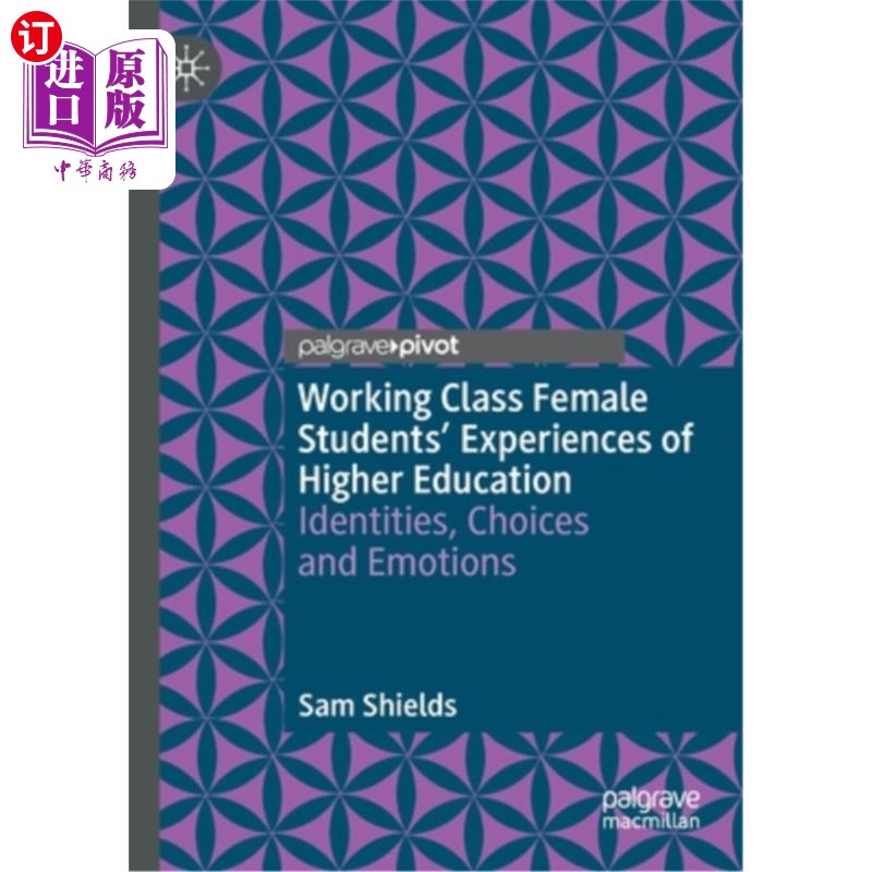 海外直订Working Class Female Students' Experiences of Higher Education: Identities, Choi 工人阶级女大学生高等教育经