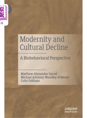 海外直订Modernity and Cultural Decline: A Biobehavioral Perspective 现代性与文化衰落:生物行为的视角