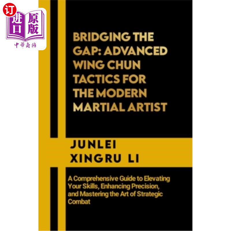 海外直订医药图书Bridging the Gap: Advanced Wing Chun Tactics for the Modern Martial Artist: A Co 弥合差距：先进的咏