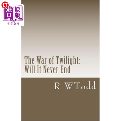 海外直订The War of Twilight: : Will It Never End 暮光之战:永远不会结束