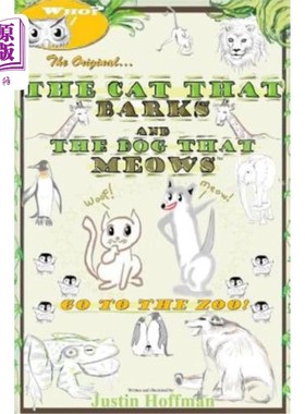海外直订The Cat That Barks And The Dog That Meows: Go To The Zoo! 吠叫的猫和喵喵叫的狗：去动物园！