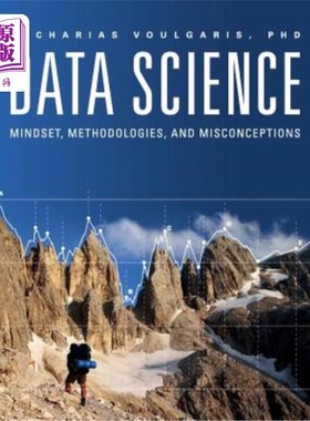 海外直订Data Science: Mindset, Methodologies, and Misconceptions 数据科学：思维定势、方法论和误解