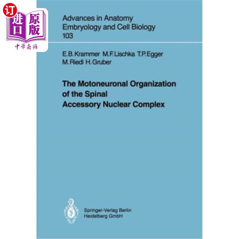 海外直订医药图书The Motoneuronal Organization of the Spinal Accessory Nuclear Complex 脊髓副核复合体的运动神经元组